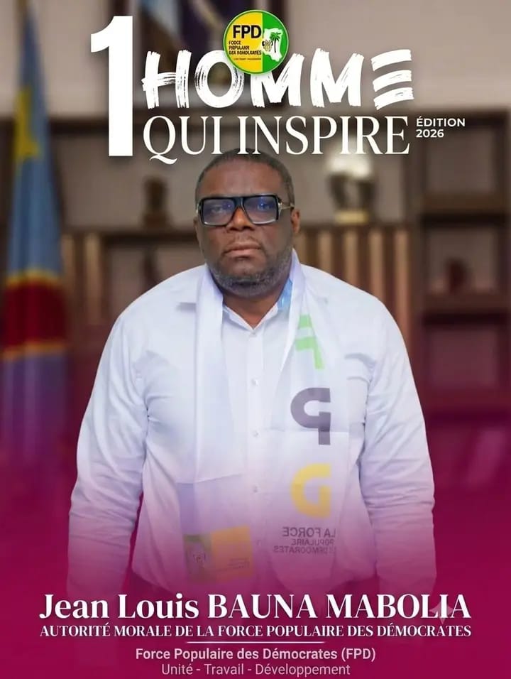 🇨🇩 1 HOMME QUI INSPIRE – ÉDITION 2026 🇨🇩  À la tête de la Force Populaire des Démocrates (FPD), Jean Louis Bauna Mabolia, Autorité Morale du parti, incarne une vision fondée sur l'unité,